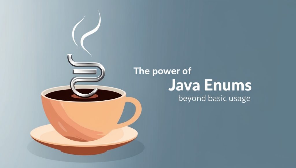 The Power of Java Enums – Beyond Basic Usage