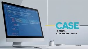 Using CASE Statements for Conditional Logic in SQL (Implementing if ...