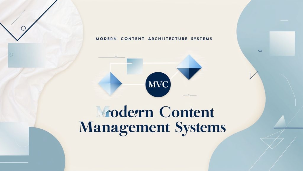 Understanding MVC Architecture in Modern Content Management Systems